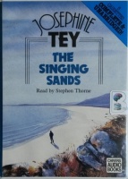 The Singing Sands written by Josephine Tey performed by Stephen Thorne on Cassette (Unabridged)